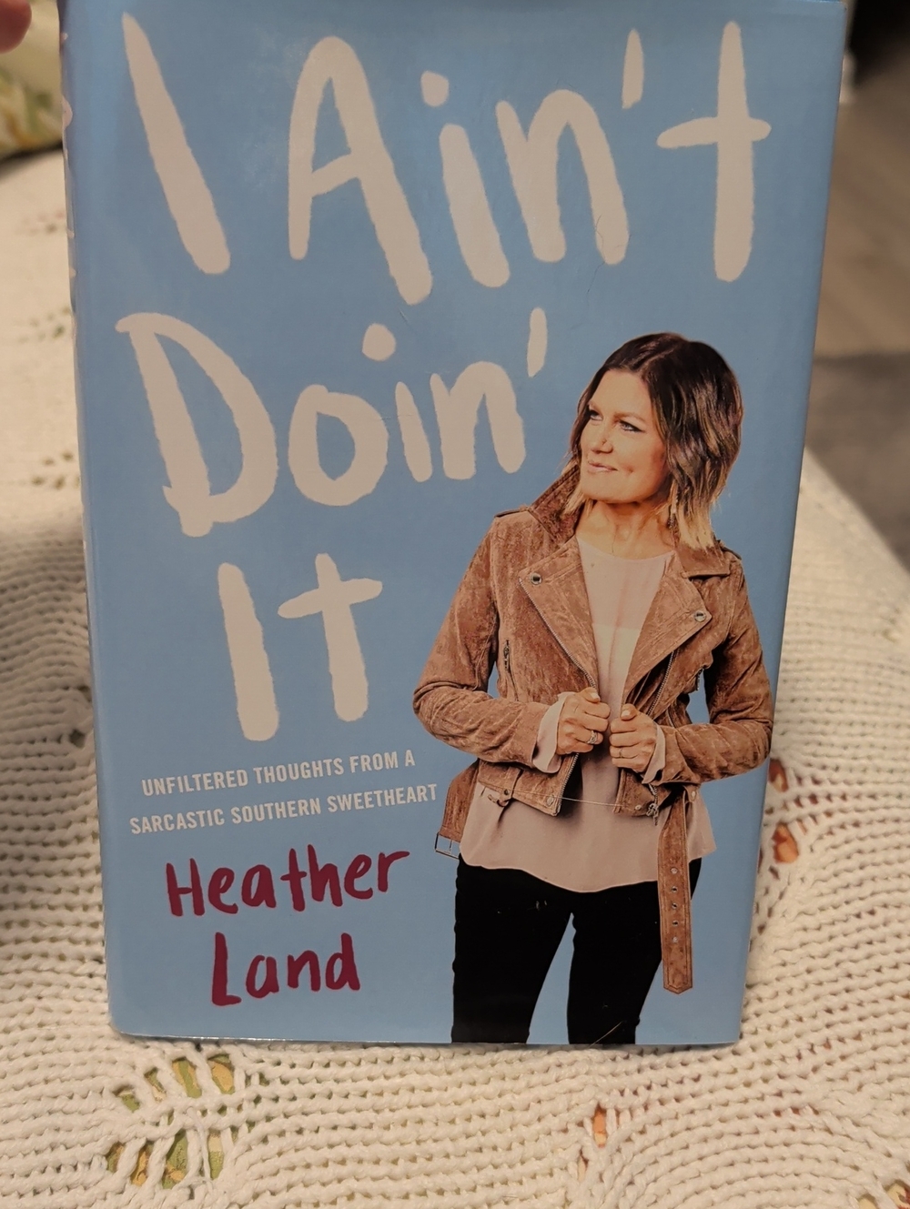 HEATHER LAND  - Autographed- I Ain't Doing It